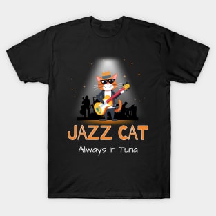 Jazz Cat Always In Tuna T-Shirt